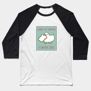 Meme Goose With Bread - Chance of Survival Is Never Zero Baseball T-Shirt